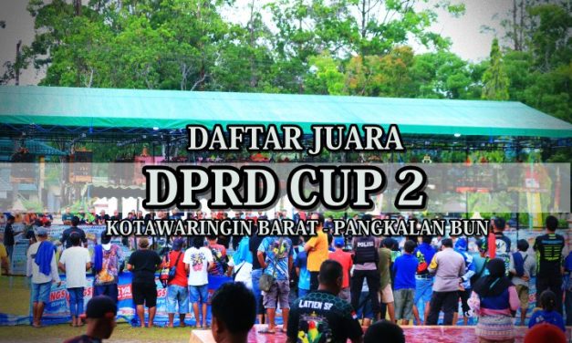 DAFTAR JUARA DPRD CUP 2 KOTAWARINGIN BARAT – KALIMANTAN TENGAH (23/10/2022)